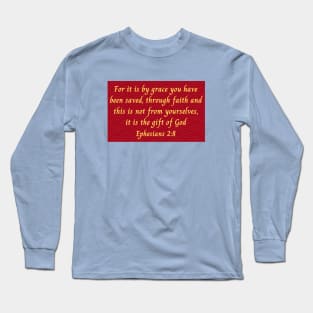 Bible Verse Ephesians 2:8 Long Sleeve T-Shirt